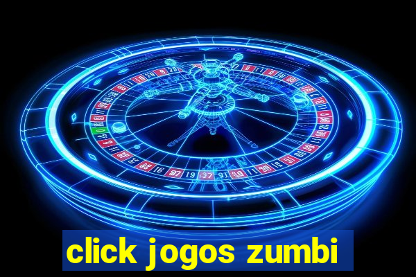 click jogos zumbi